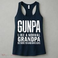 Gunpa Like A Normal Grandpa But More Fun And Owns Guns Funny Women's Tank Top thumb 3