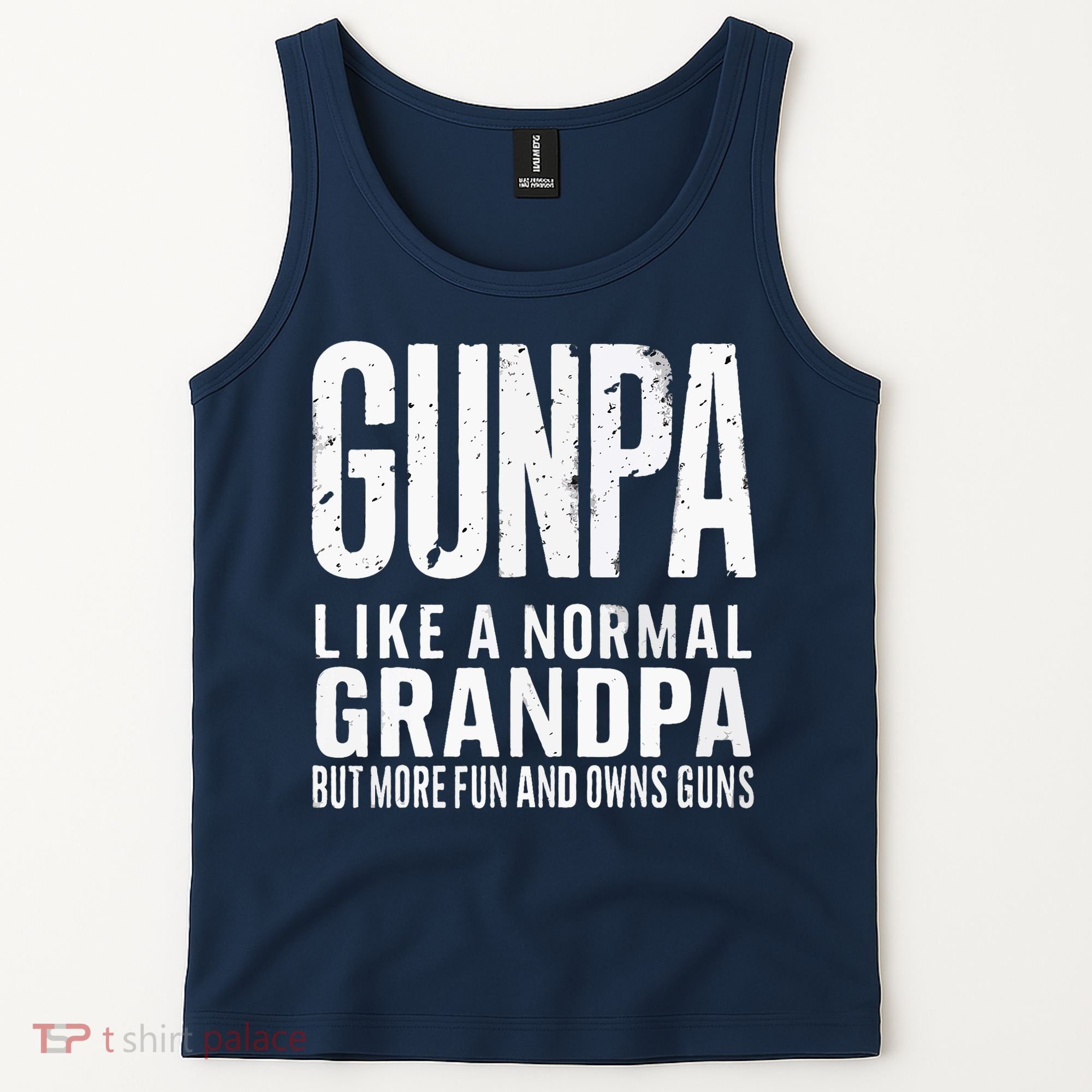 Gunpa Like A Normal Grandpa But More Fun And Owns Guns Funny Tank Top