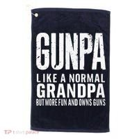Gunpa Like A Normal Grandpa But More Fun And Owns Guns Funny Golf Towel thumb 0