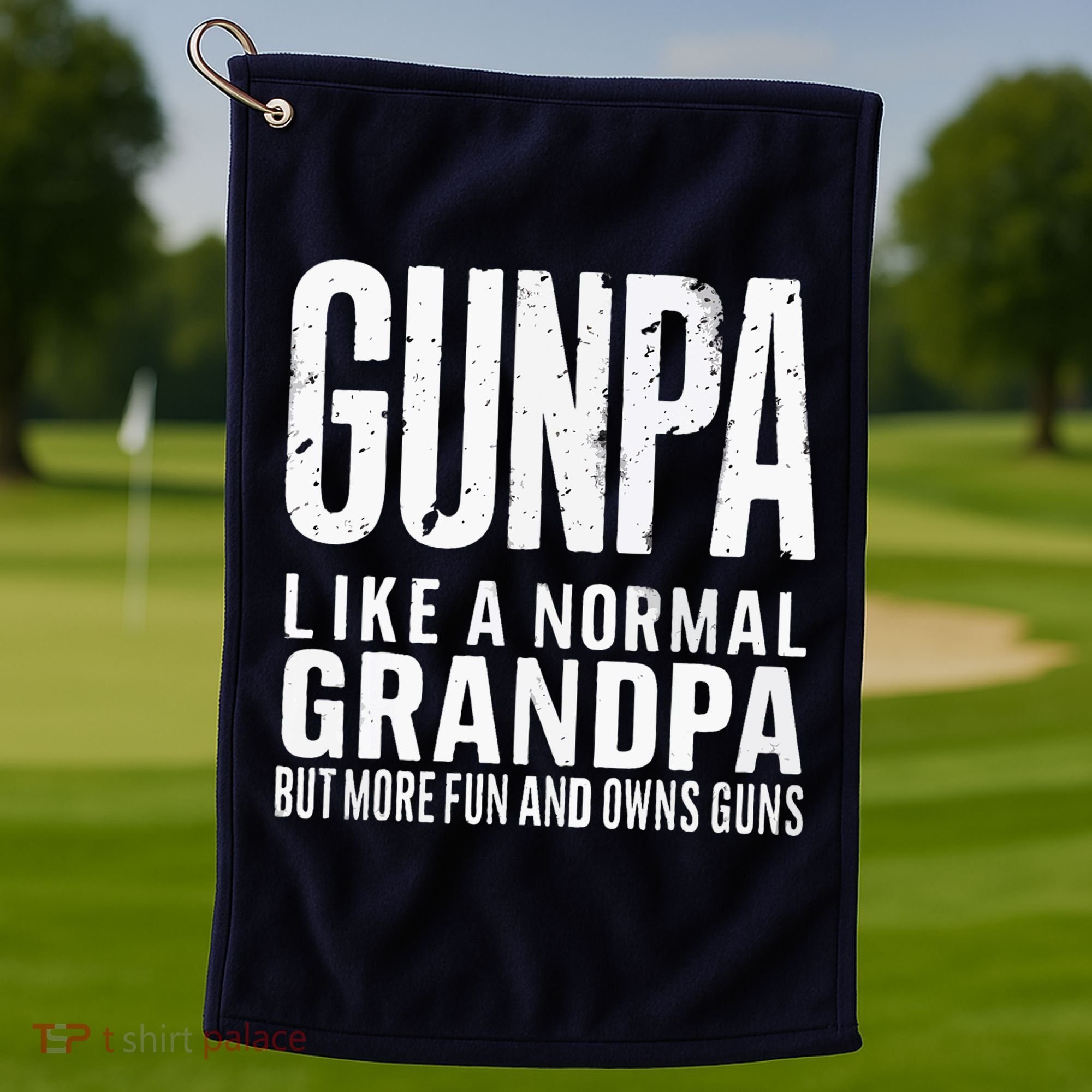 Gunpa Like A Normal Grandpa But More Fun And Owns Guns Funny Golf Towel