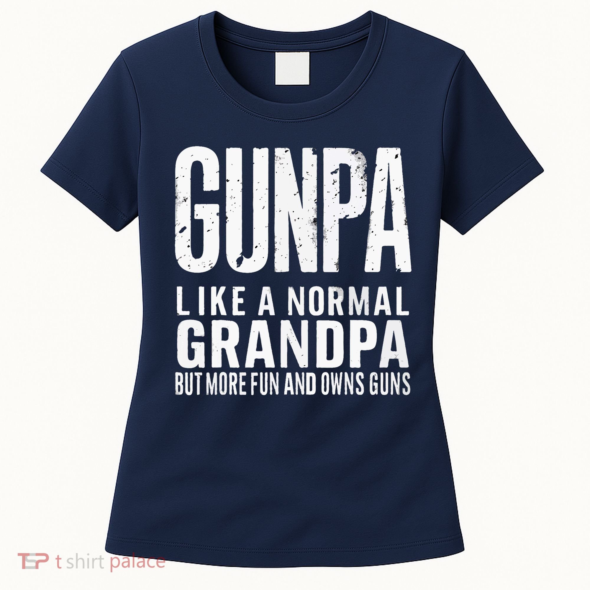 Gunpa Like A Normal Grandpa But More Fun And Owns Guns Funny Women's T-Shirt