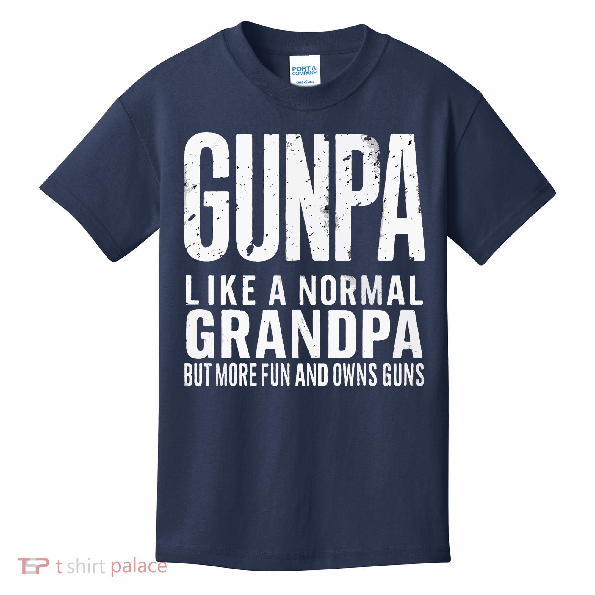 Gunpa Like A Normal Grandpa But More Fun And Owns Guns Funny Kids T-Shirt