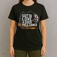 Gotta Love A Good Pole Dance Fisher Fishing Fish Angler T-Shirt thumb 4