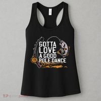 Gotta Love A Good Pole Dance Fisher Fishing Fish Angler Women's Tank Top thumb 3