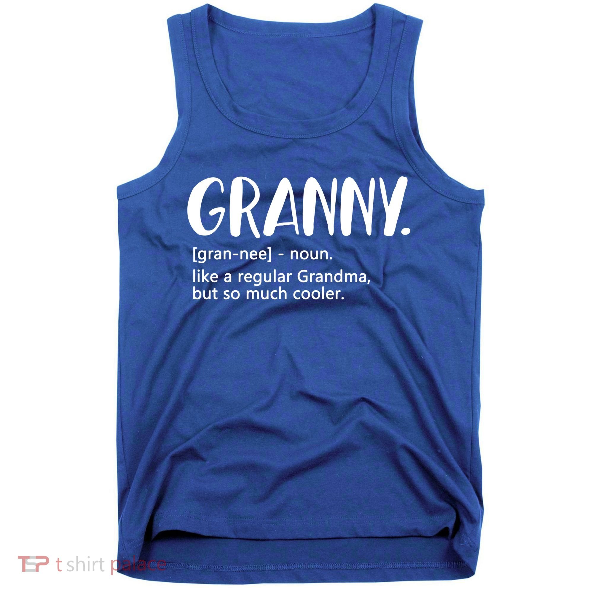 Granny Like A Regular Grandma But Cooler Mothers Day Granny Gift Tank Top