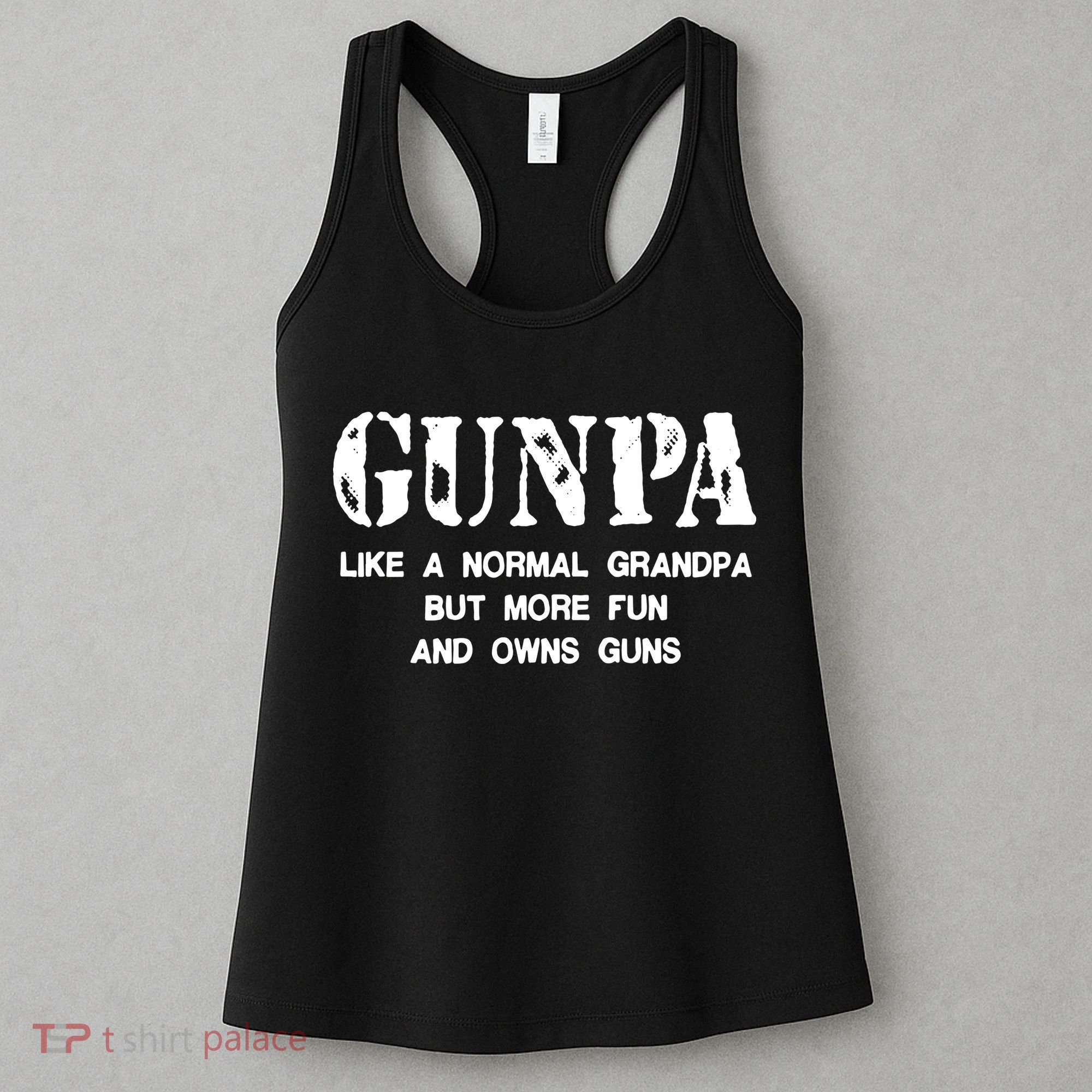 Gunpa Like A Normal Grandpa But More Fun And Owns Guns Women's Tank Top