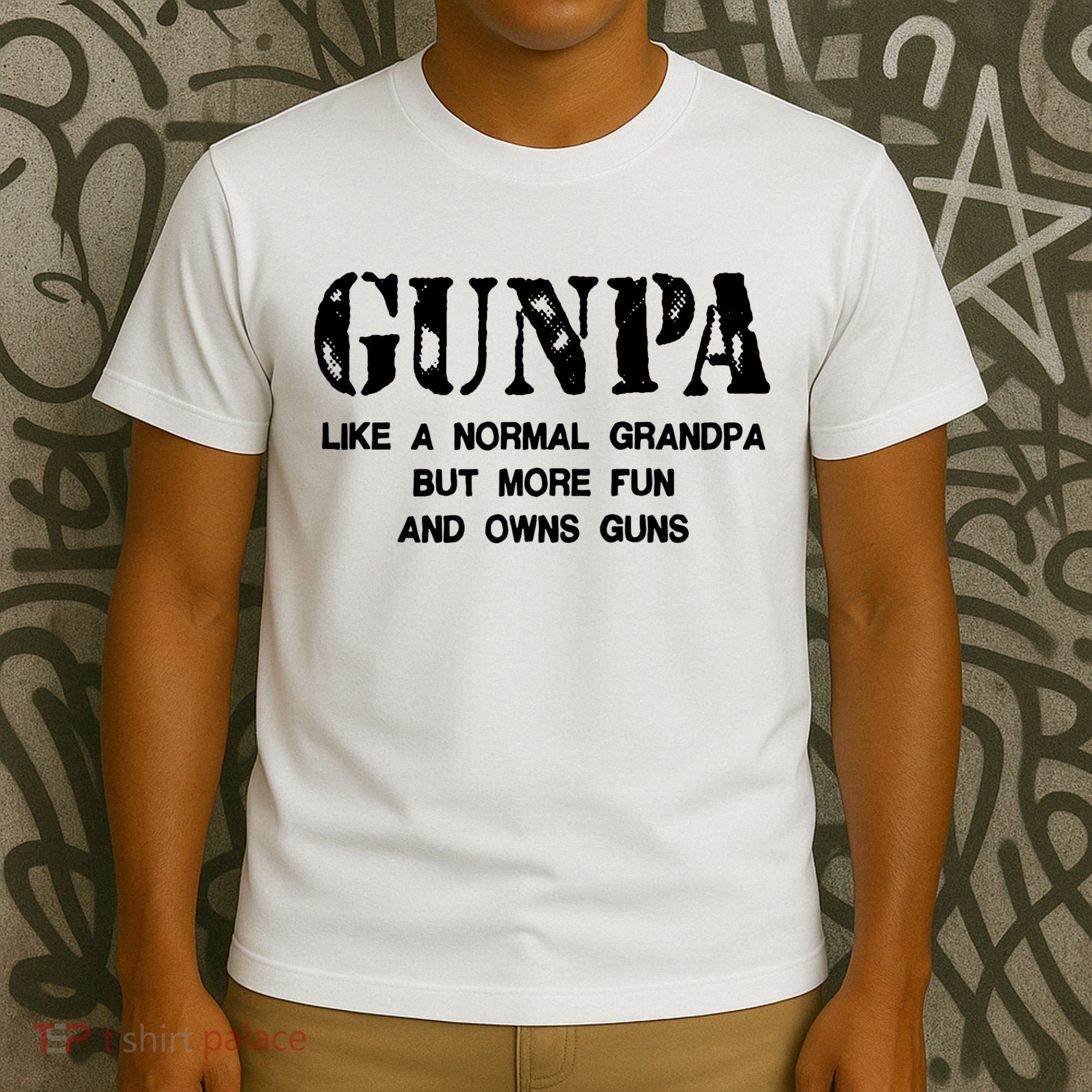 Gunpa Like A Normal Grandpa But More Fun And Owns Guns T-Shirt