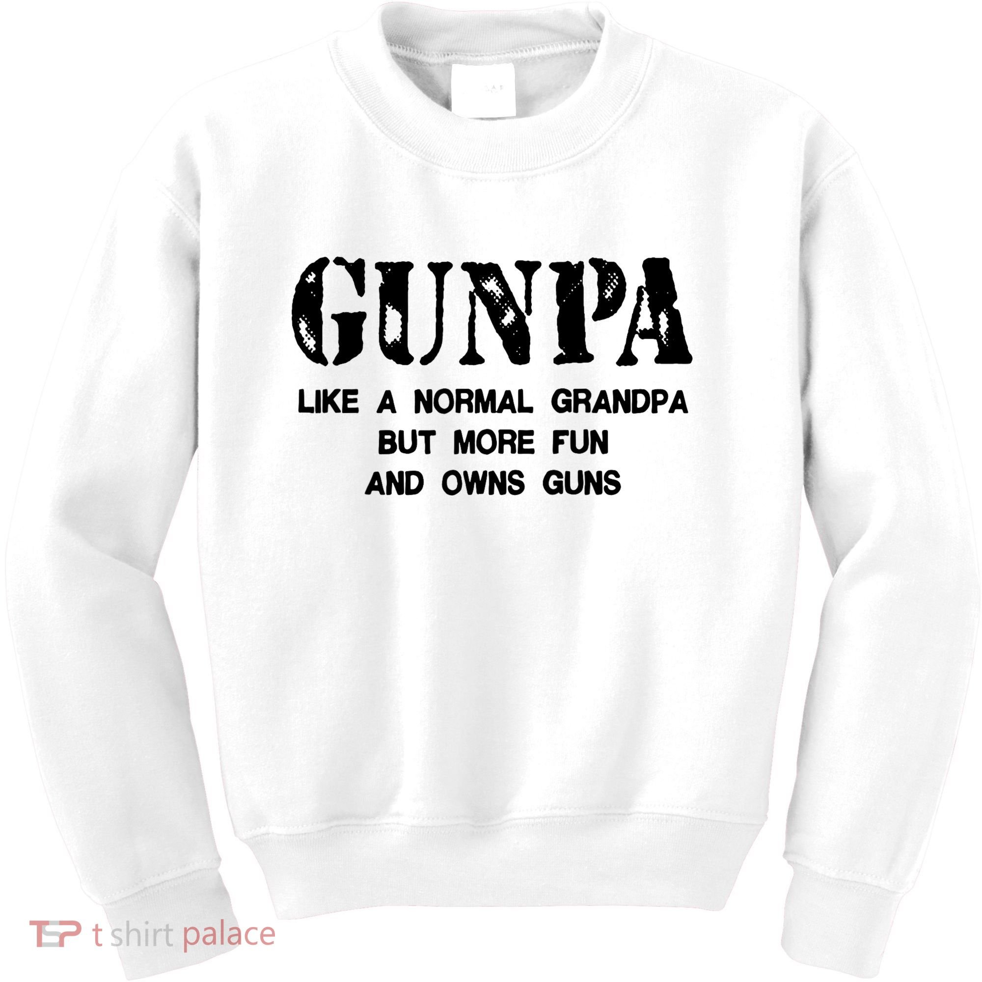 Gunpa Like A Normal Grandpa But More Fun And Owns Guns Kids Sweatshirt