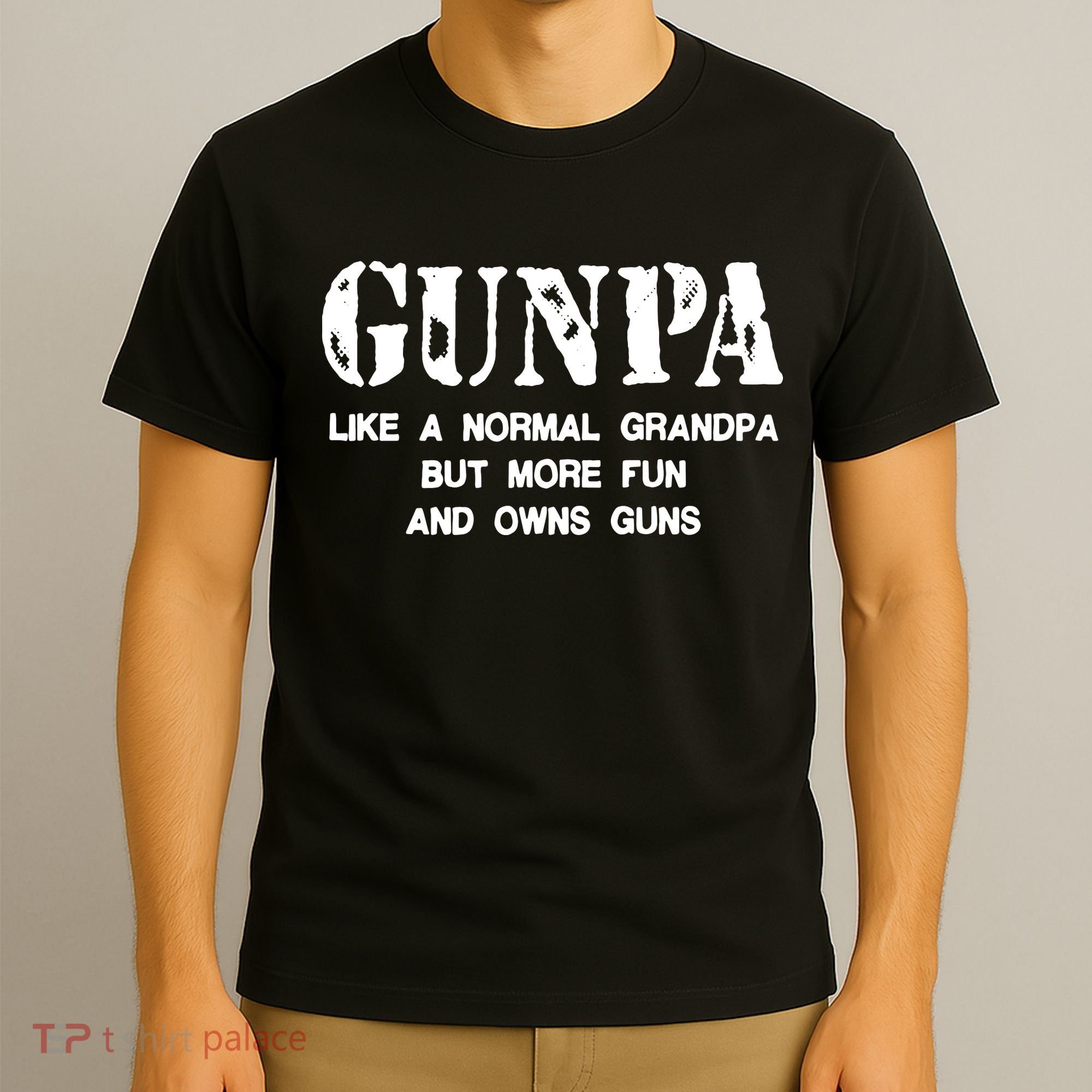 Gunpa Like A Normal Grandpa But More Fun And Owns Guns T-Shirt