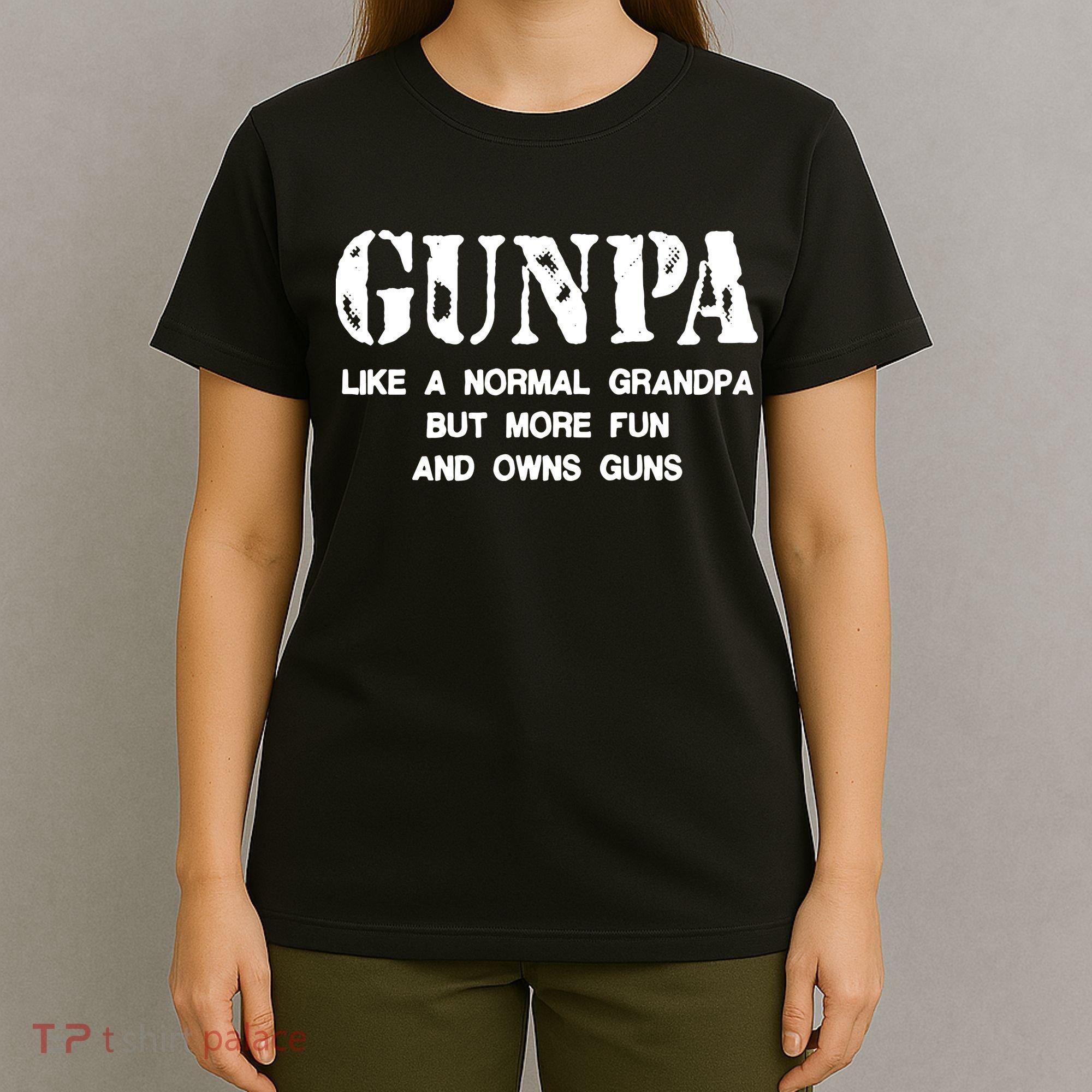 Gunpa Like A Normal Grandpa But More Fun And Owns Guns T-Shirt