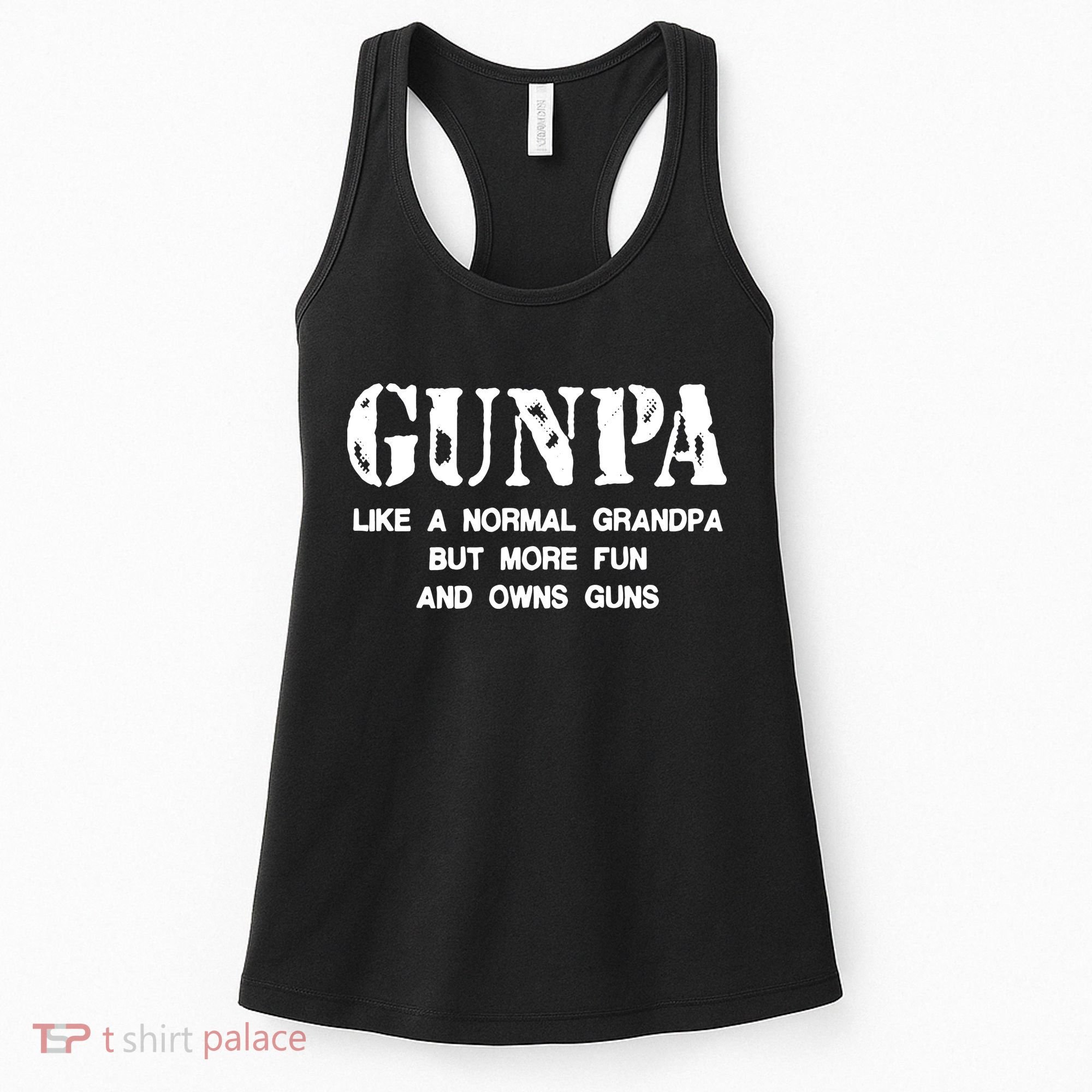 Gunpa Like A Normal Grandpa But More Fun And Owns Guns Women's Tank Top