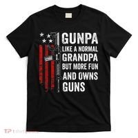 Gunpa Like A Normal Grandpa But More Fun And Owns Guns T-Shirt thumb 0