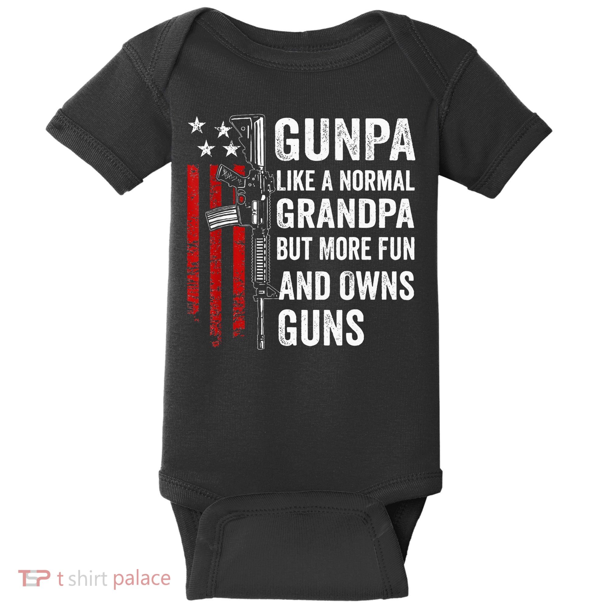 Gunpa Like A Normal Grandpa But More Fun And Owns Guns Baby Bodysuit