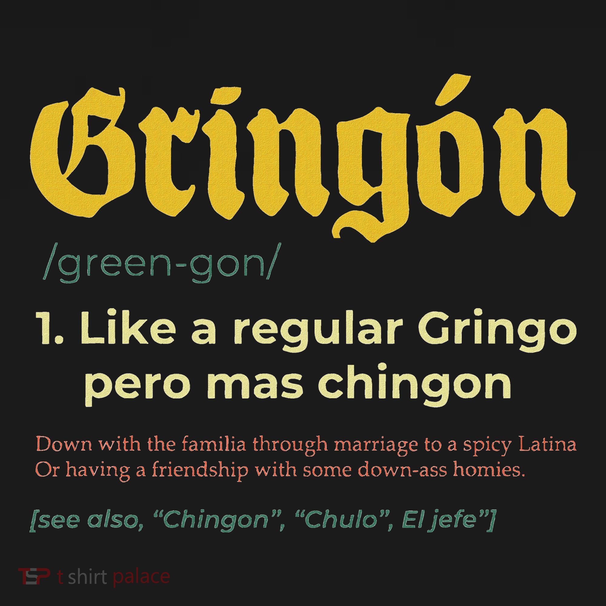 Gringon Like A Regular Vintage Funny GringóN Definition T-Shirt