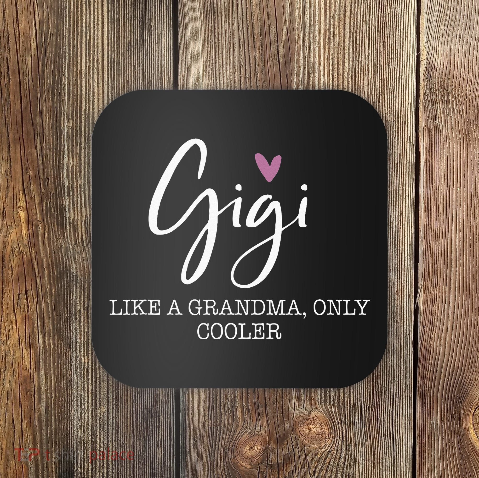 Gigi Like A Grandma Only Cooler Heart MotherS Day Gigi Coaster