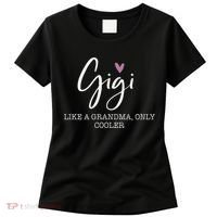 Gigi Like A Grandma Only Cooler Heart MotherS Day Gigi Women's T-Shirt thumb 0