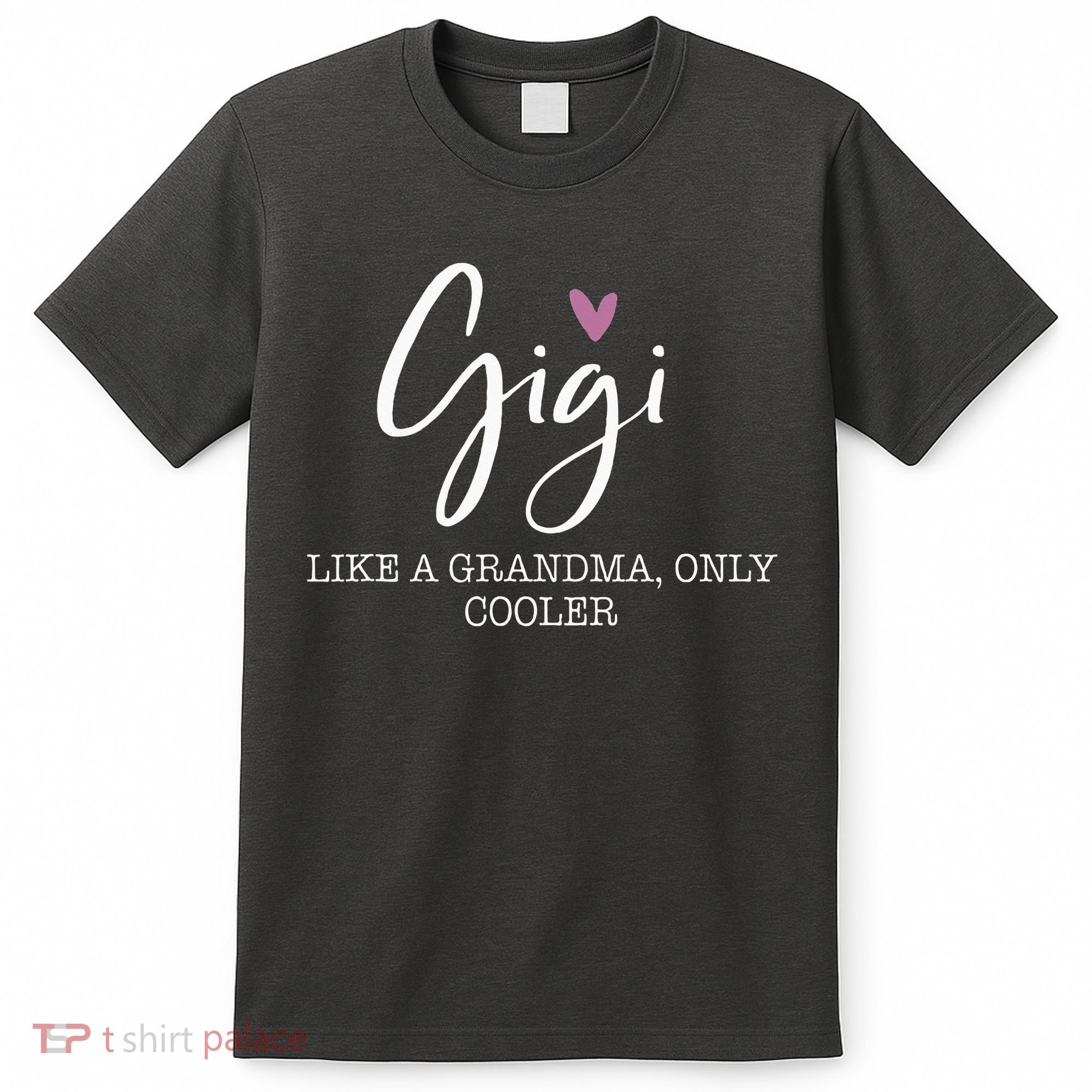 Gigi Like A Grandma Only Cooler Heart MotherS Day Gigi T-Shirt