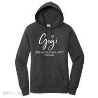 Gigi Like A Grandma Only Cooler Heart MotherS Day Gigi Women's Hoodie thumb 0