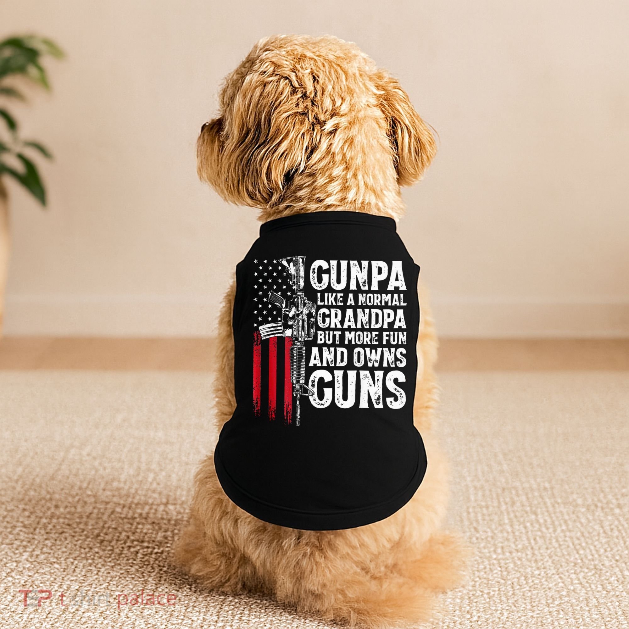Gunpa Like A Normal Grandpa Fun And Owns Guns Doggie Tank