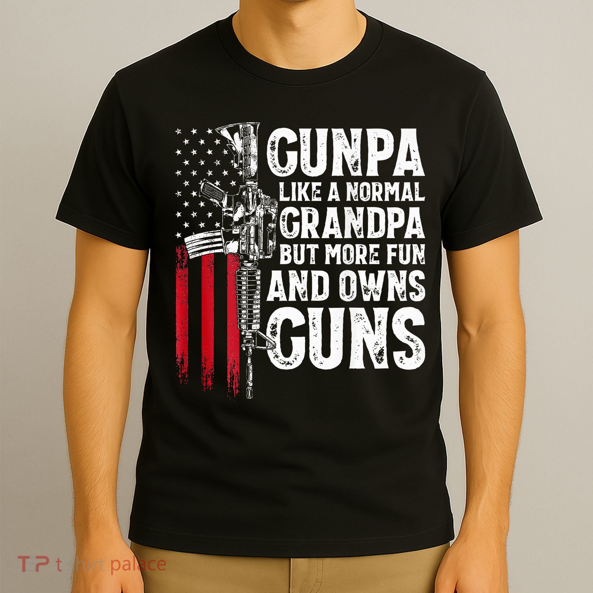 Gunpa Like A Normal Grandpa Fun And Owns Guns T-Shirt