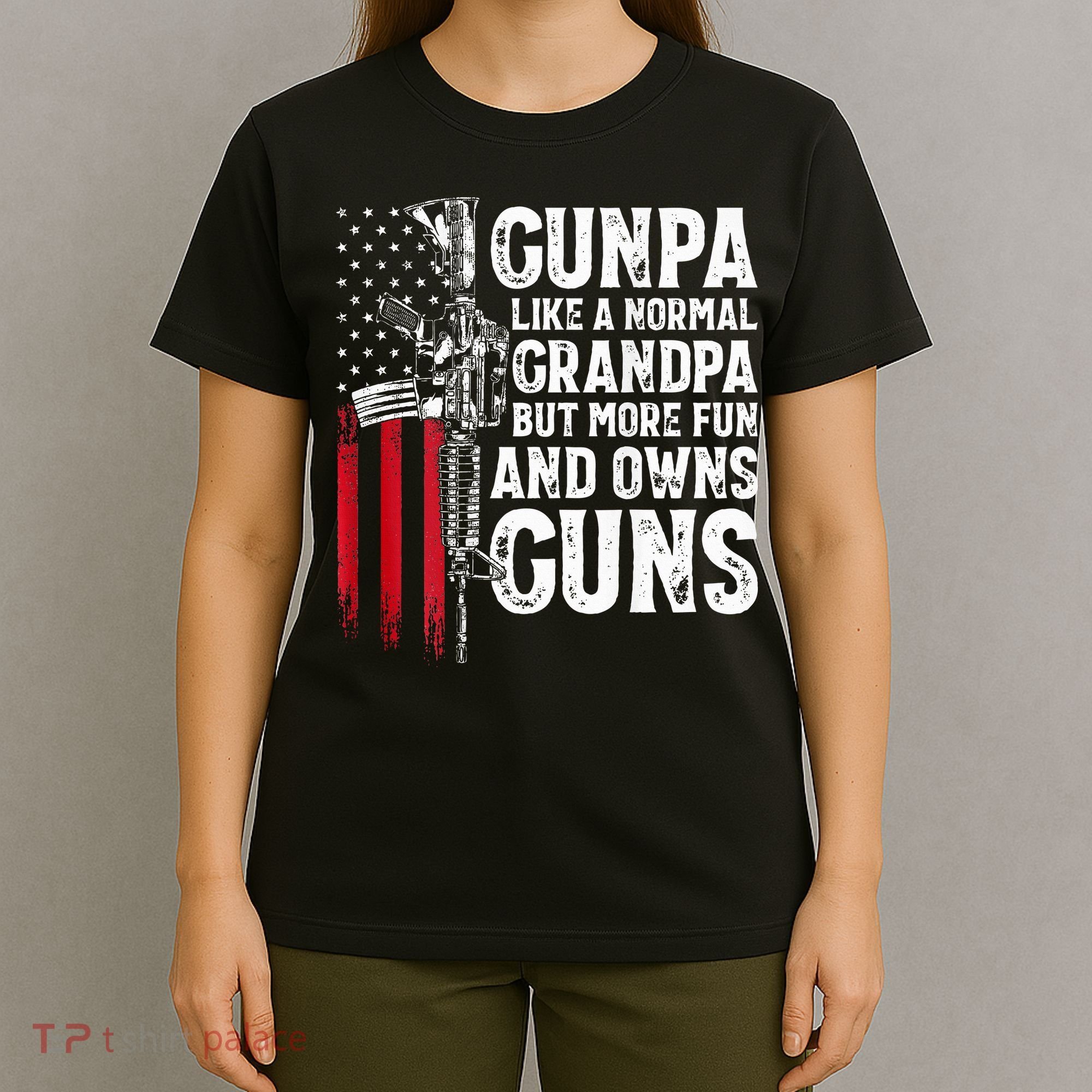 Gunpa Like A Normal Grandpa Fun And Owns Guns T-Shirt
