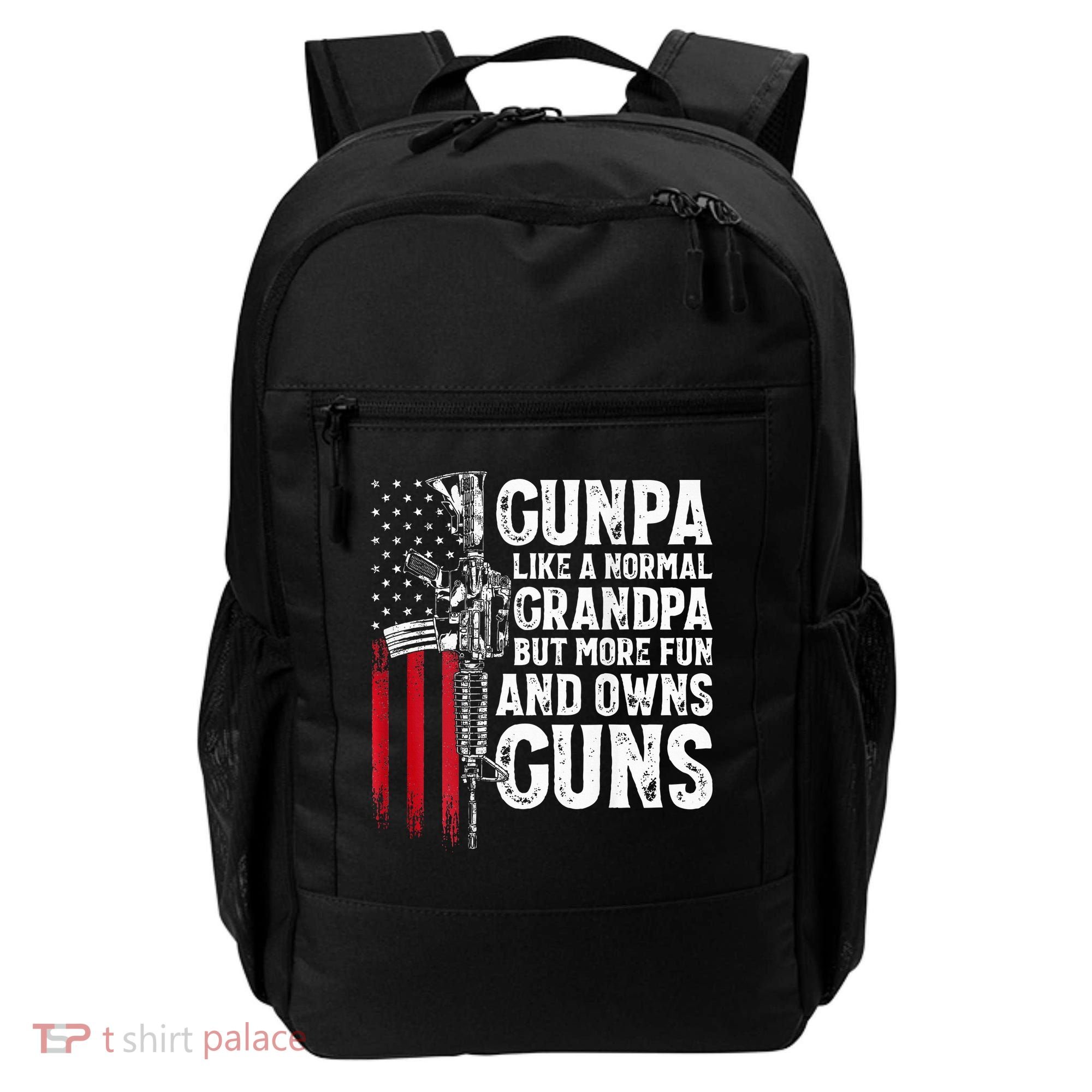 Gunpa Like A Normal Grandpa Fun And Owns Guns Backpack