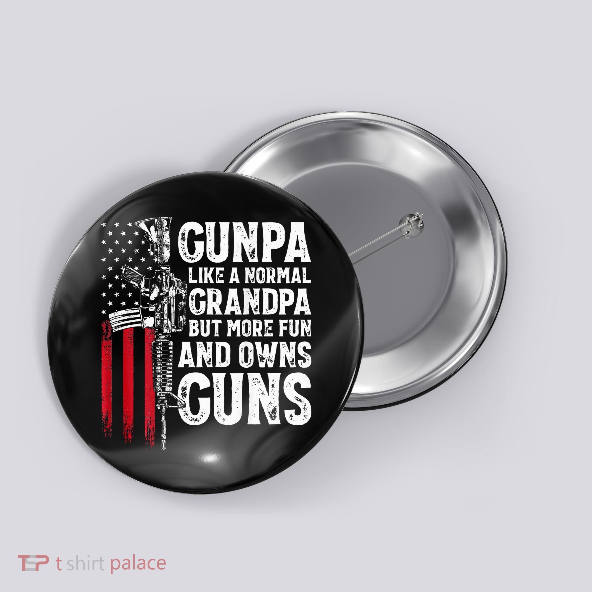 Gunpa Like A Normal Grandpa Fun And Owns Guns Button