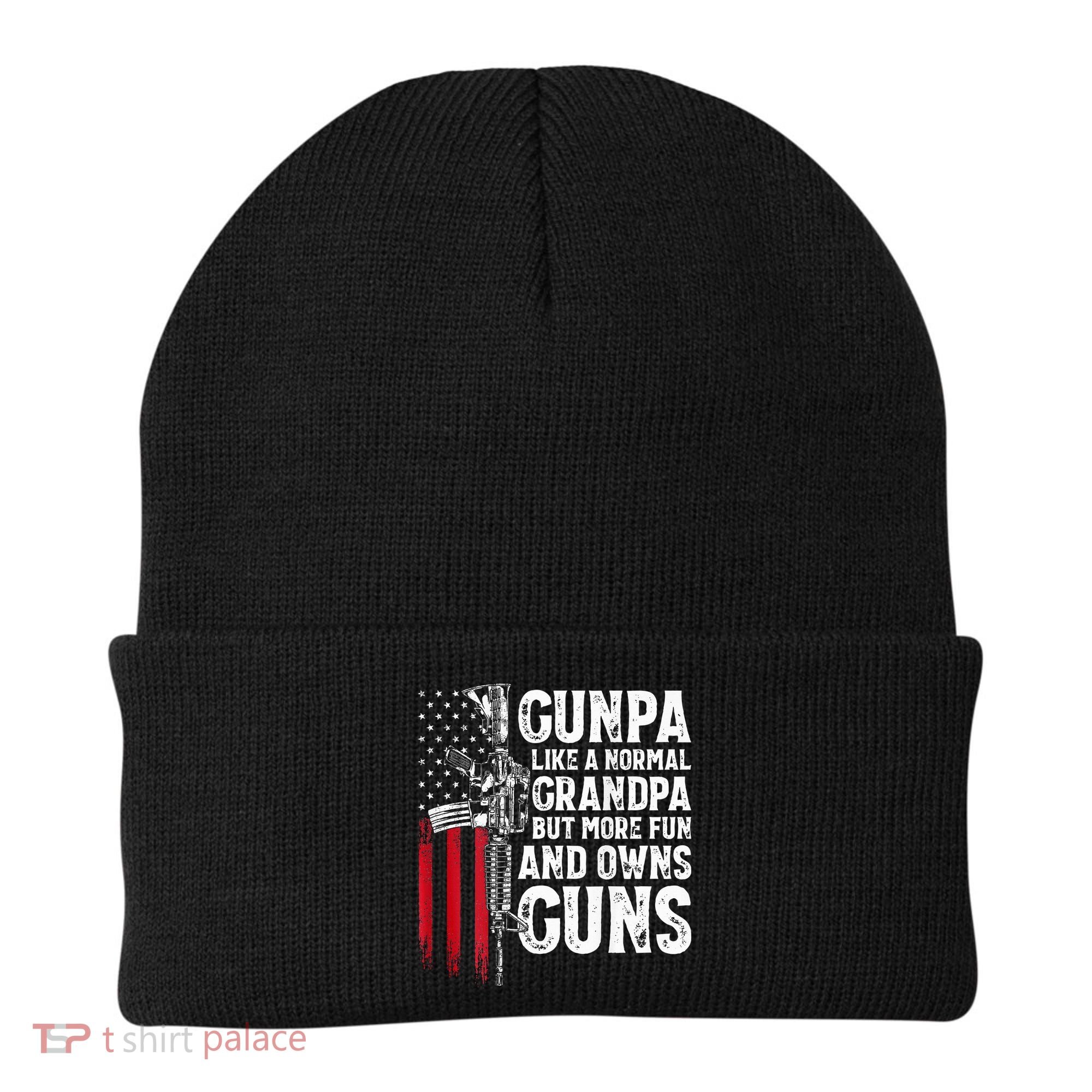 Gunpa Like A Normal Grandpa Fun And Owns Guns Beanie