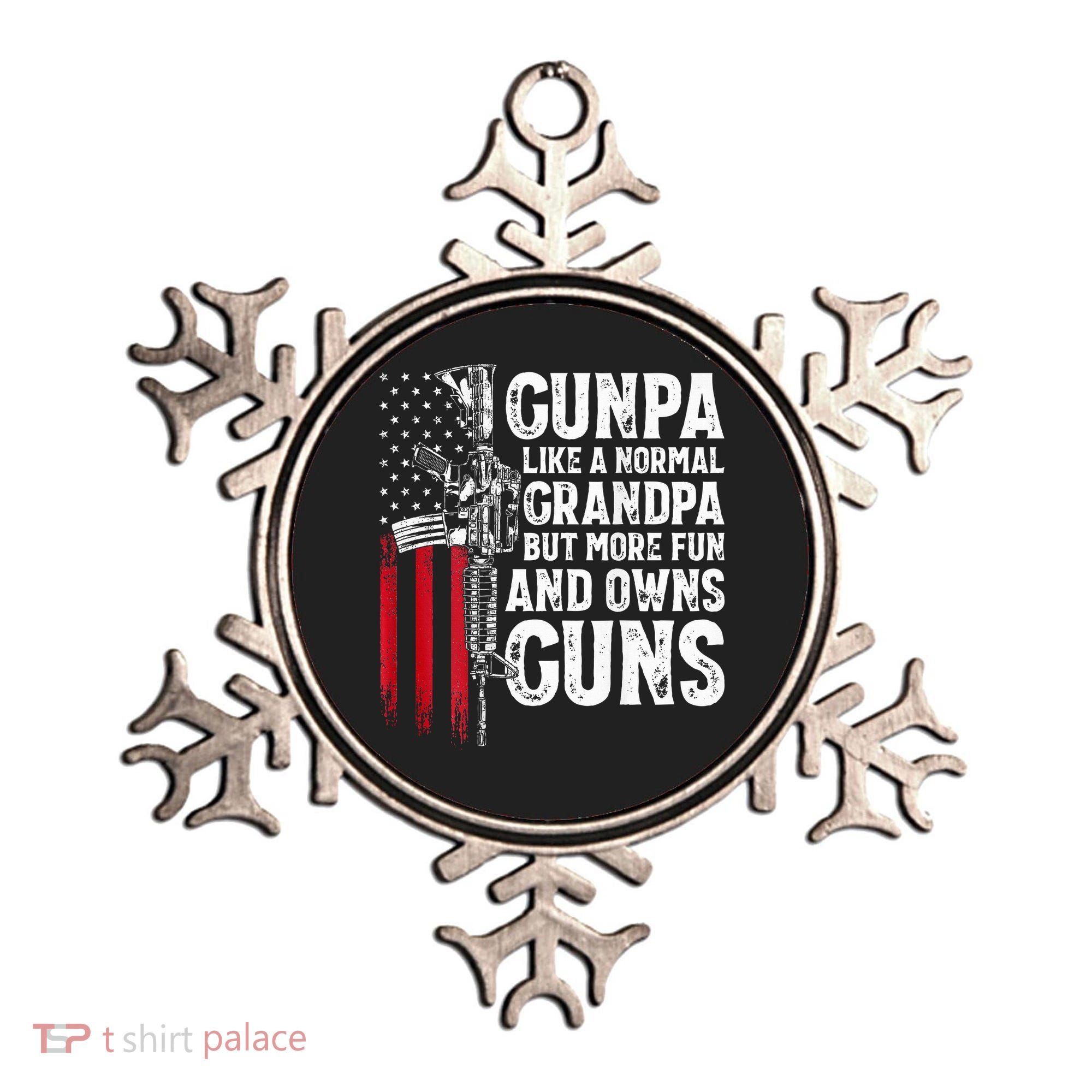 Gunpa Like A Normal Grandpa Fun And Owns Guns Ornament