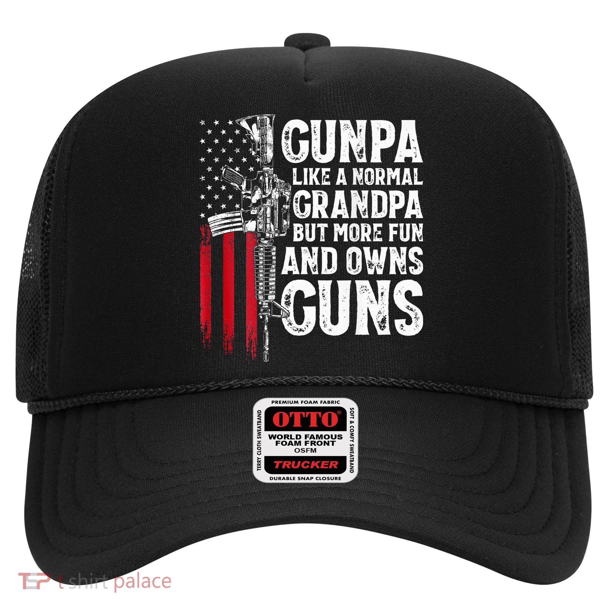 Gunpa Like A Normal Grandpa Fun And Owns Guns Hat