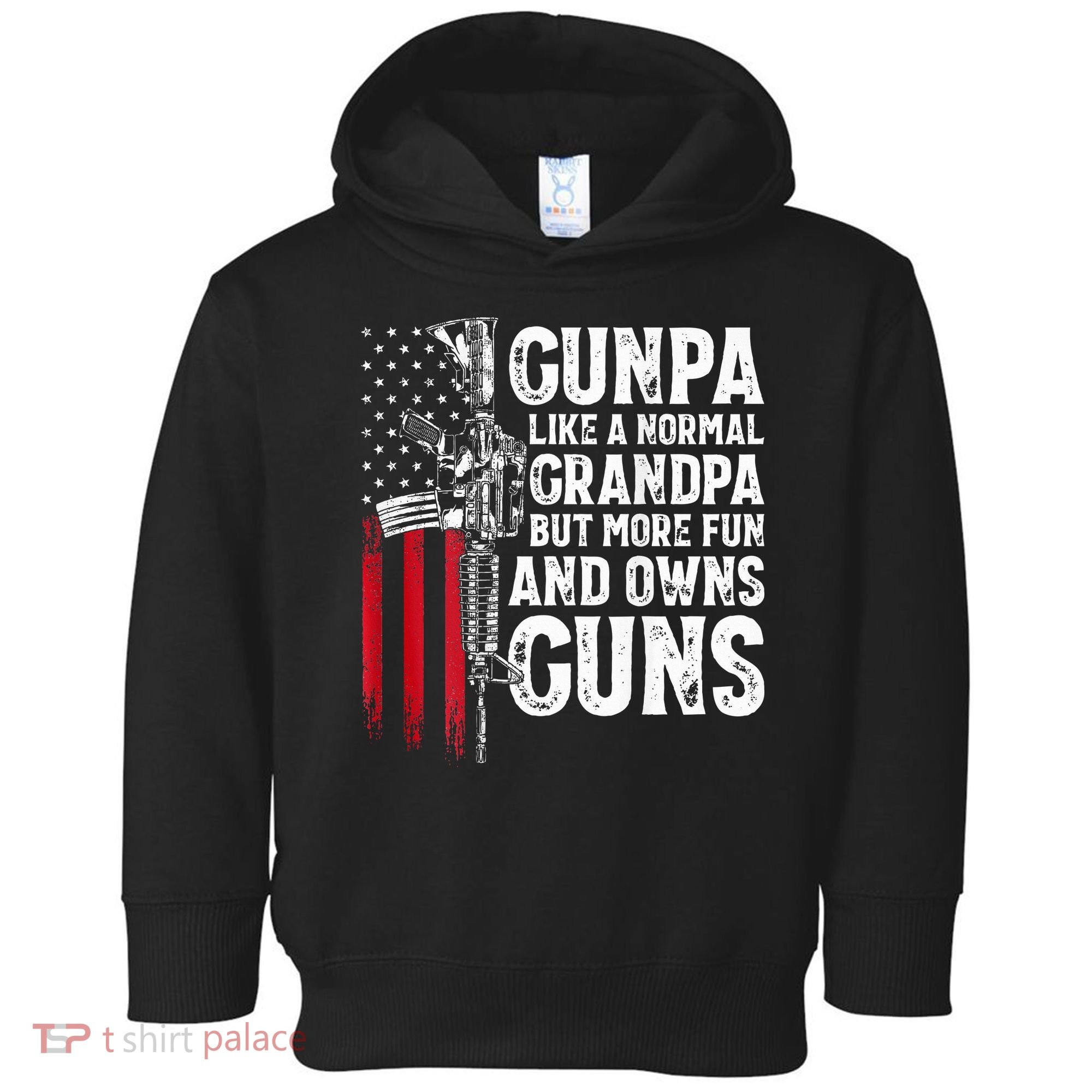 Gunpa Like A Normal Grandpa Fun And Owns Guns Toddler Hoodie