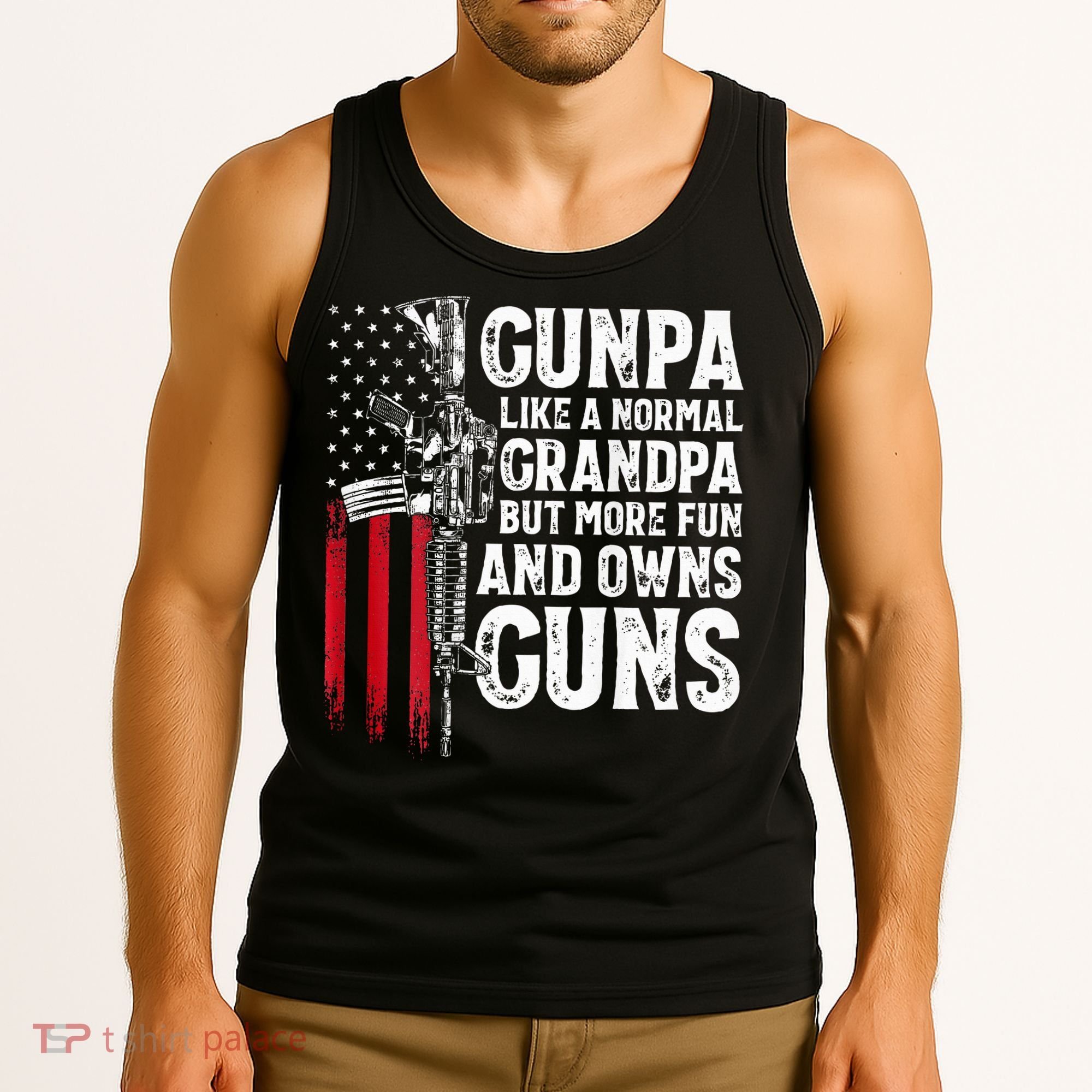 Gunpa Like A Normal Grandpa Fun And Owns Guns Tank Top