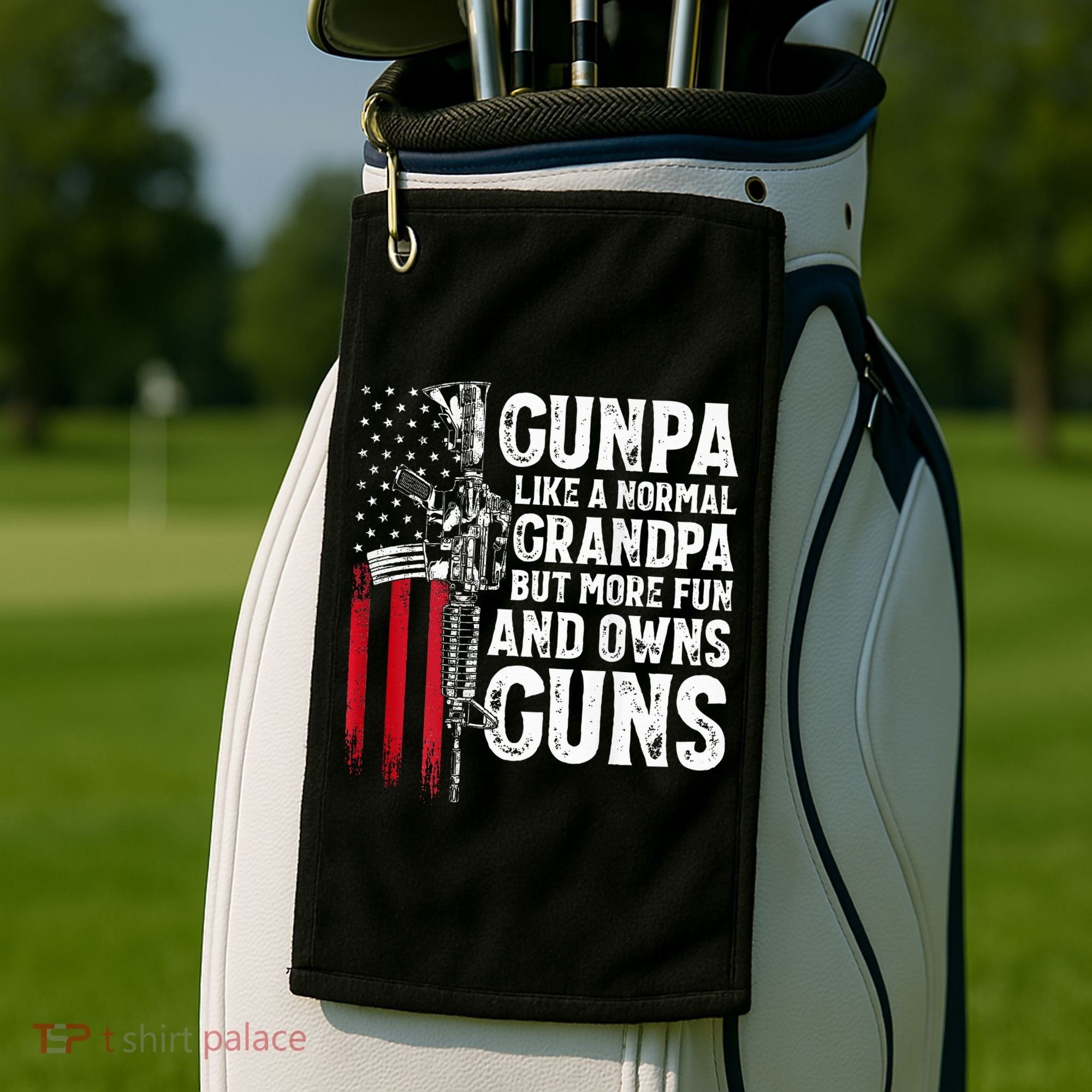 Gunpa Like A Normal Grandpa Fun And Owns Guns Golf Towel