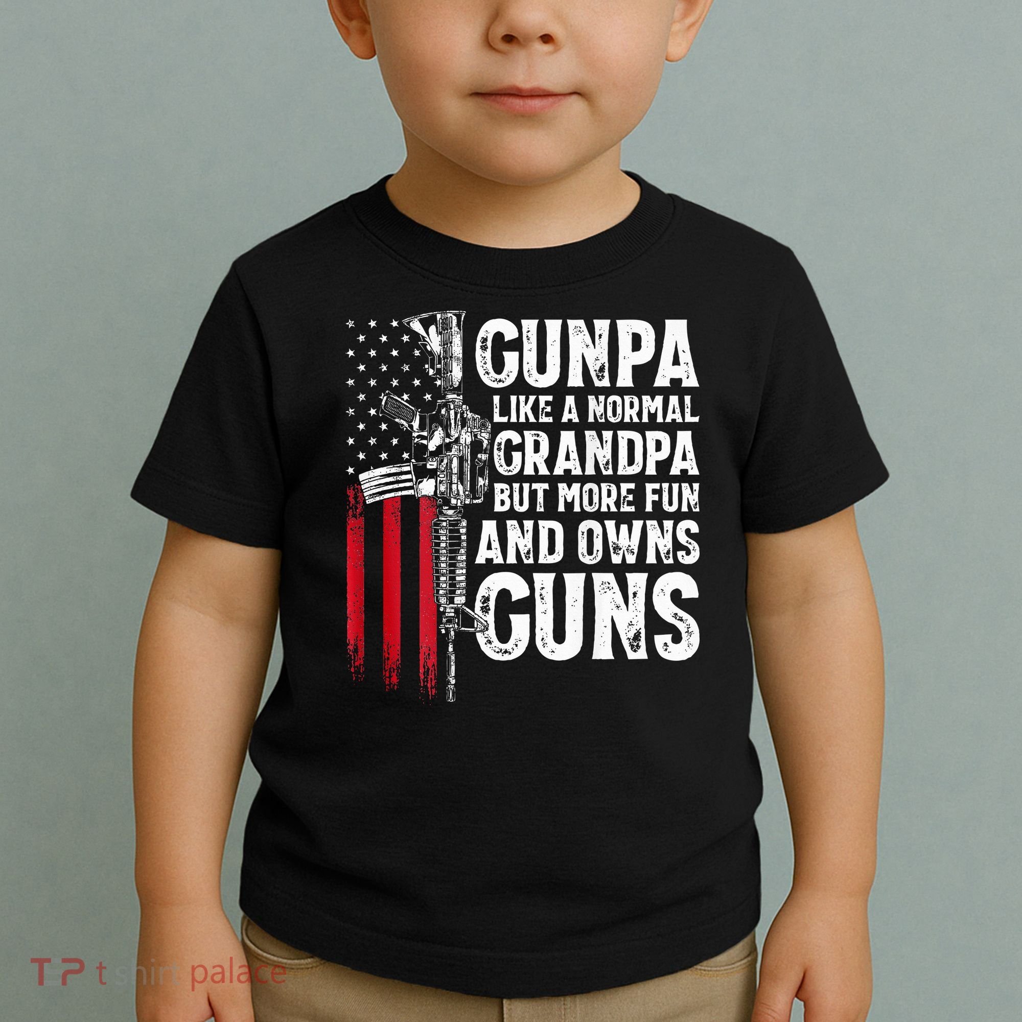 Gunpa Like A Normal Grandpa Fun And Owns Guns Toddler T-Shirt