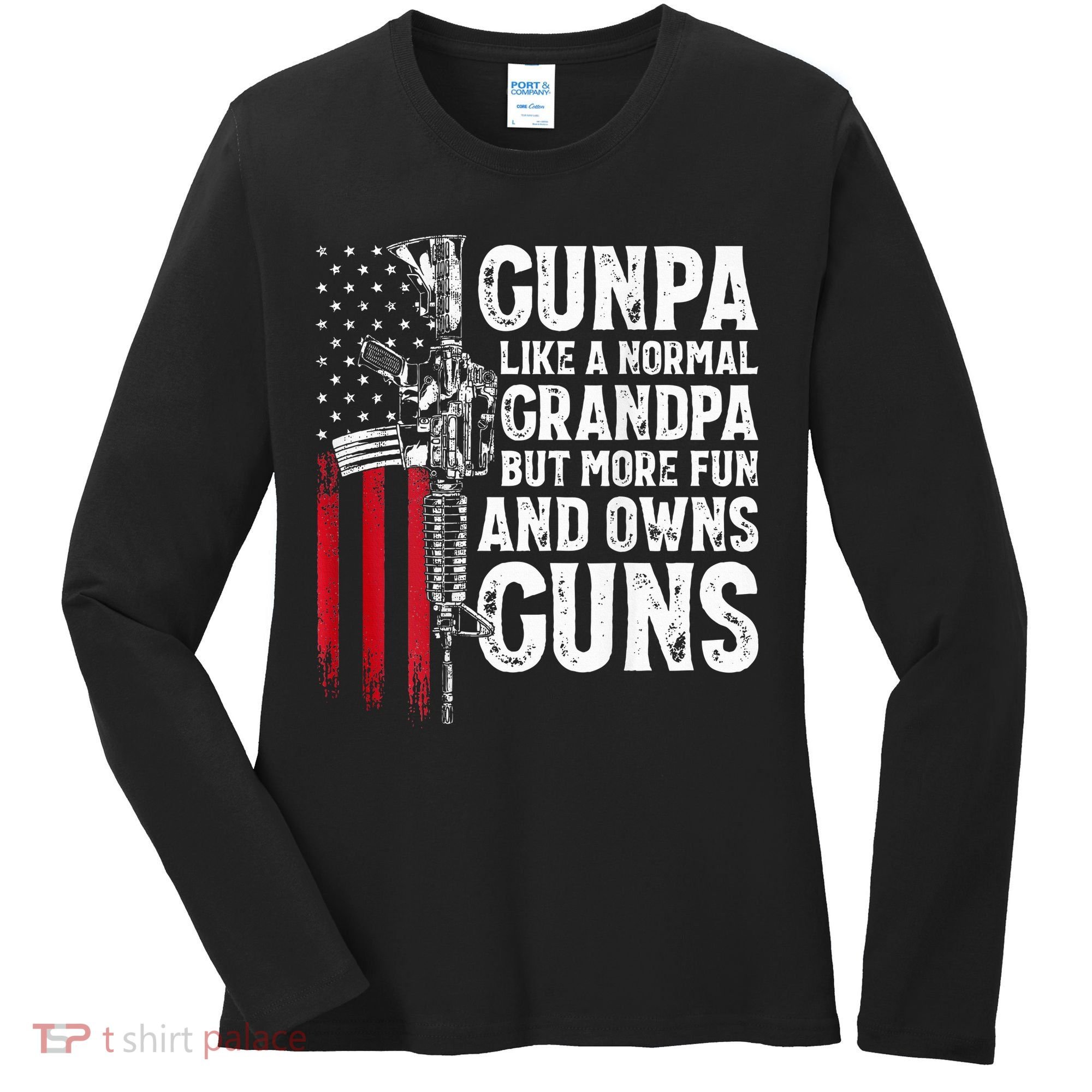 Gunpa Like A Normal Grandpa Fun And Owns Guns Women's Long Sleeve Shirt