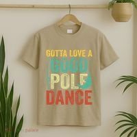 Gotta Love A Good Pole Dance Vintage Fishermen Fishing Dad T-Shirt thumb 2