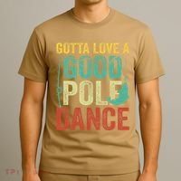 Gotta Love A Good Pole Dance Vintage Fishermen Fishing Dad T-Shirt thumb 3