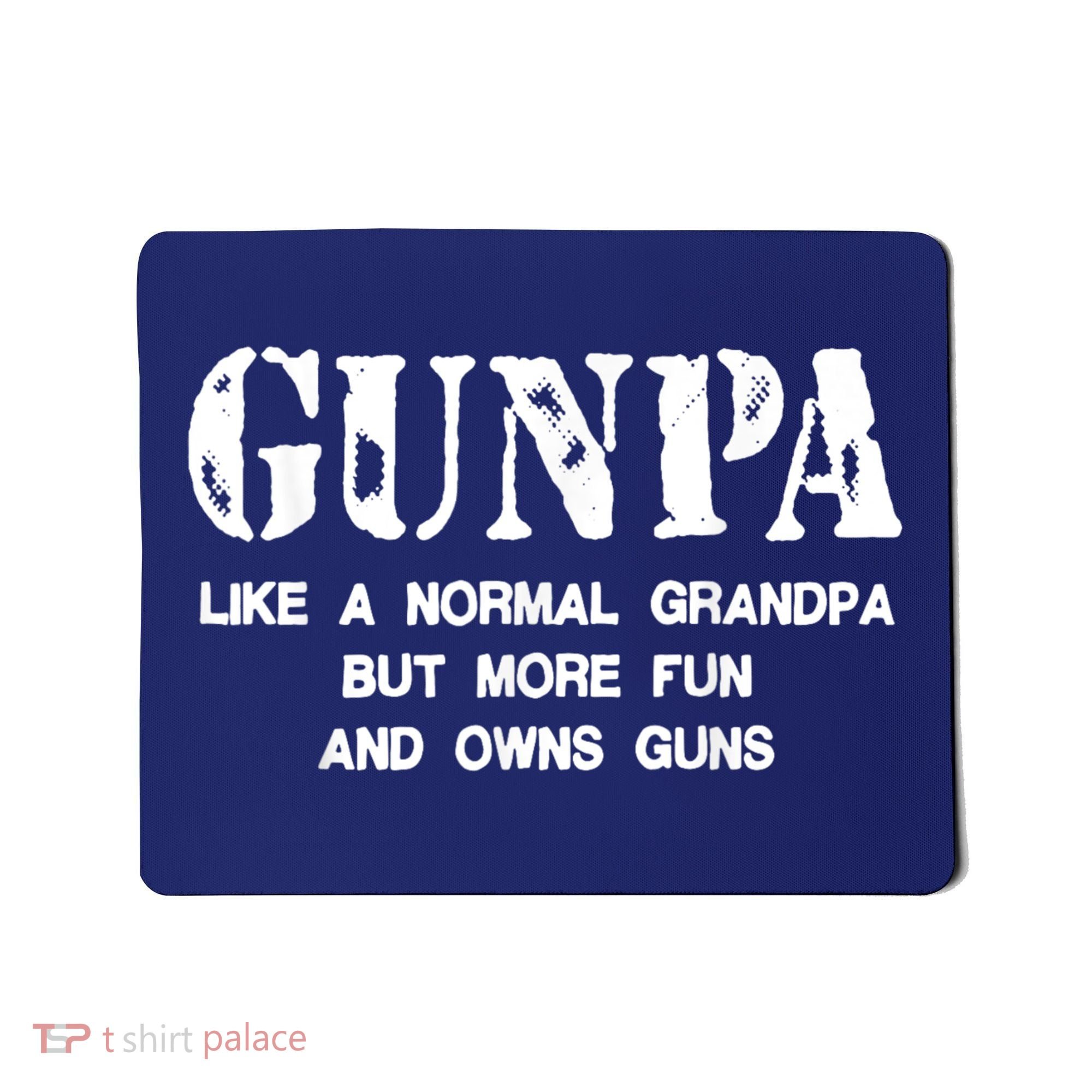 Gunpa Like A Normal Grandpa But More Fun And Owns Guns Mousepad