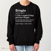 Gringon Like A Regular Gringo Pero Mas Chingon Women's Sweatshirt thumb 0
