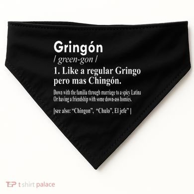 Gringon Like A Regular Gringo Pero Mas Chingon USA-Made Doggie Bandana