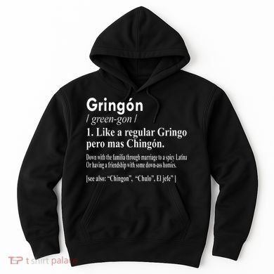 Gringon Like A Regular Gringo Pero Mas Chingon Hoodie