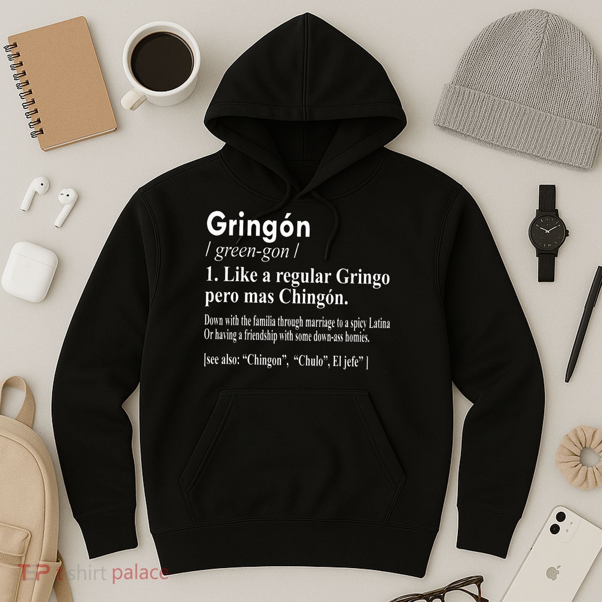 Gringon Like A Regular Gringo Pero Mas Chingon Hoodie