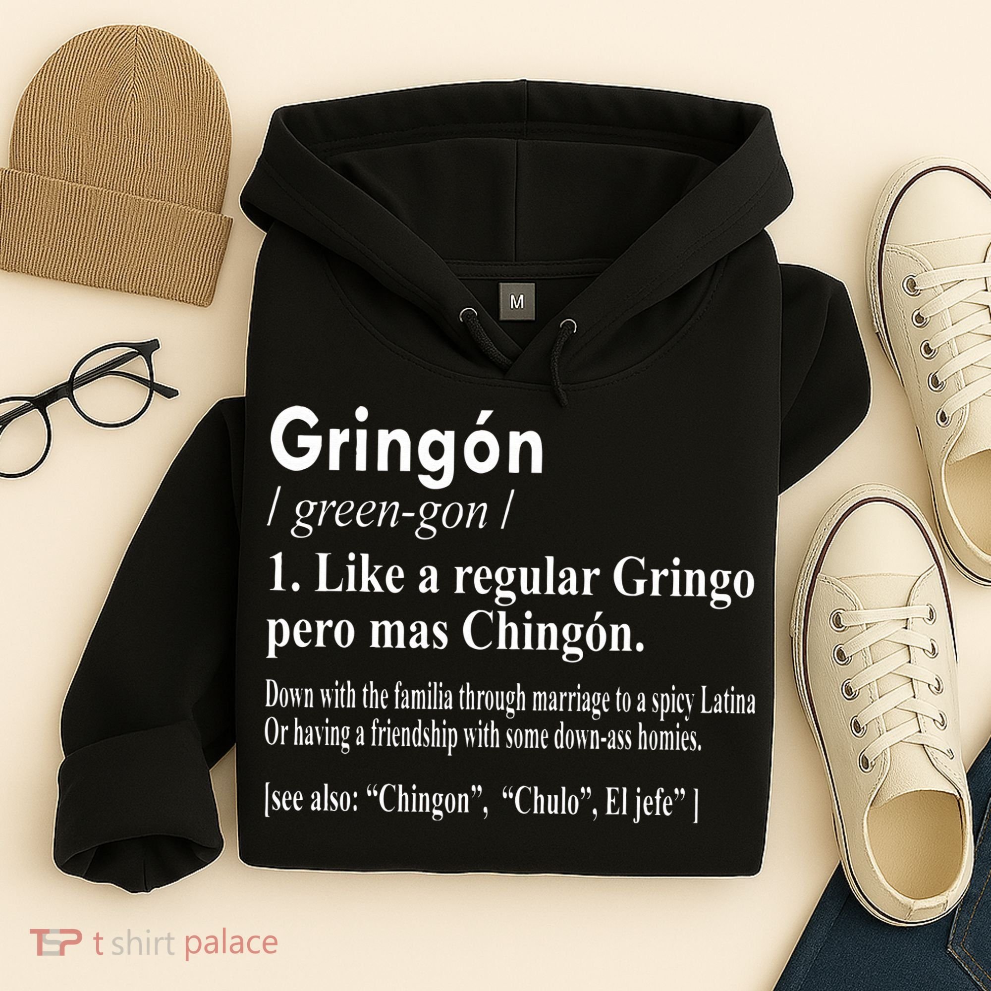 Gringon Like A Regular Gringo Pero Mas Chingon Hoodie