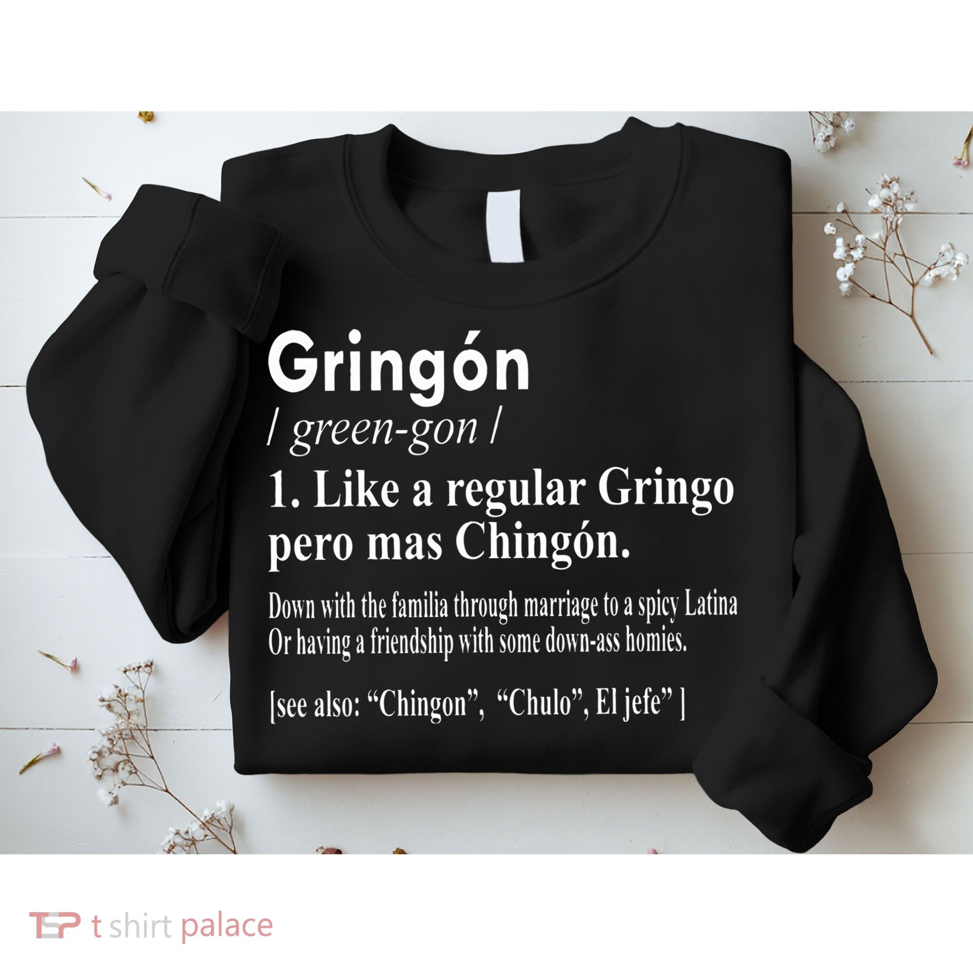 Gringon Like A Regular Gringo Pero Mas Chingon Sweatshirt