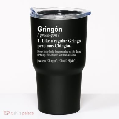 Gringon Like A Regular Gringo Pero Mas Chingon Tumbler