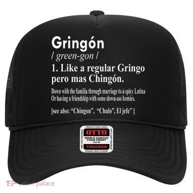 Gringon Like A Regular Gringo Pero Mas Chingon Hat