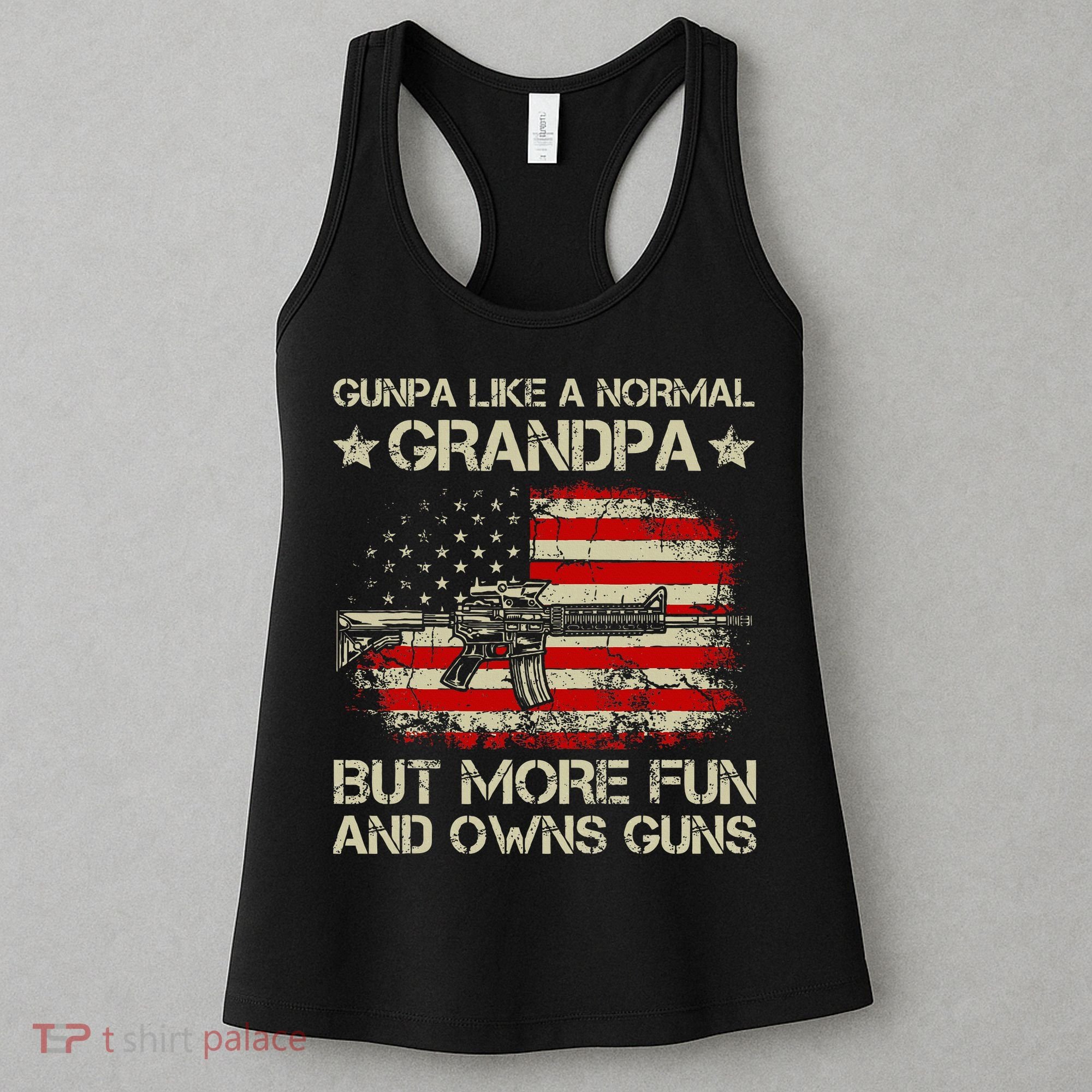 Gunpa Like A Normal Grandpa But More Fun And Owns Guns Women's Tank Top