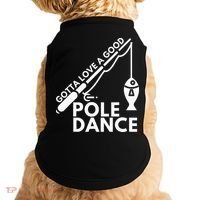 Gotta Love A Good Pole Dance Fishing & Fisherman Doggie Tank thumb 0