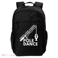 Gotta Love A Good Pole Dance Fishing & Fisherman Backpack thumb 0