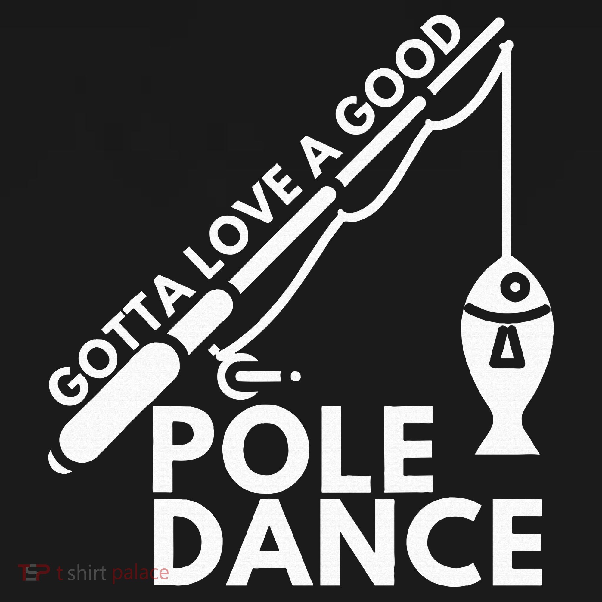 Gotta Love A Good Pole Dance Fishing & Fisherman Baby Bodysuit